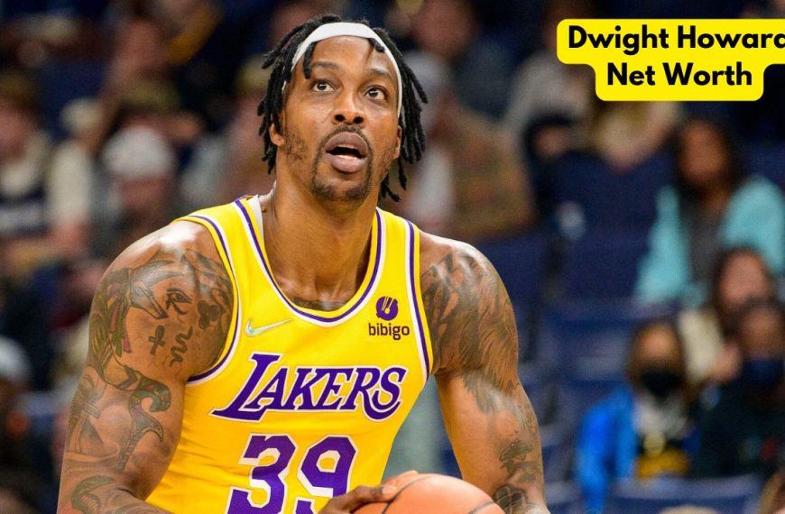 Dwight Howard Net Worth