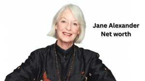 Jane Alexander Net Worth