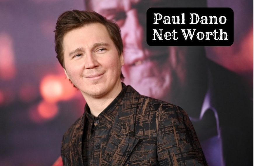 Paul Dano Net Worth 2025: A Look at His Wealth and Success