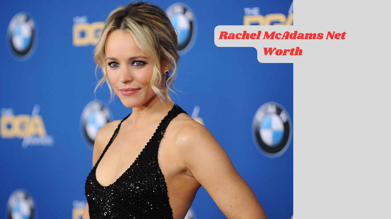 Rachel McAdams Net Worth