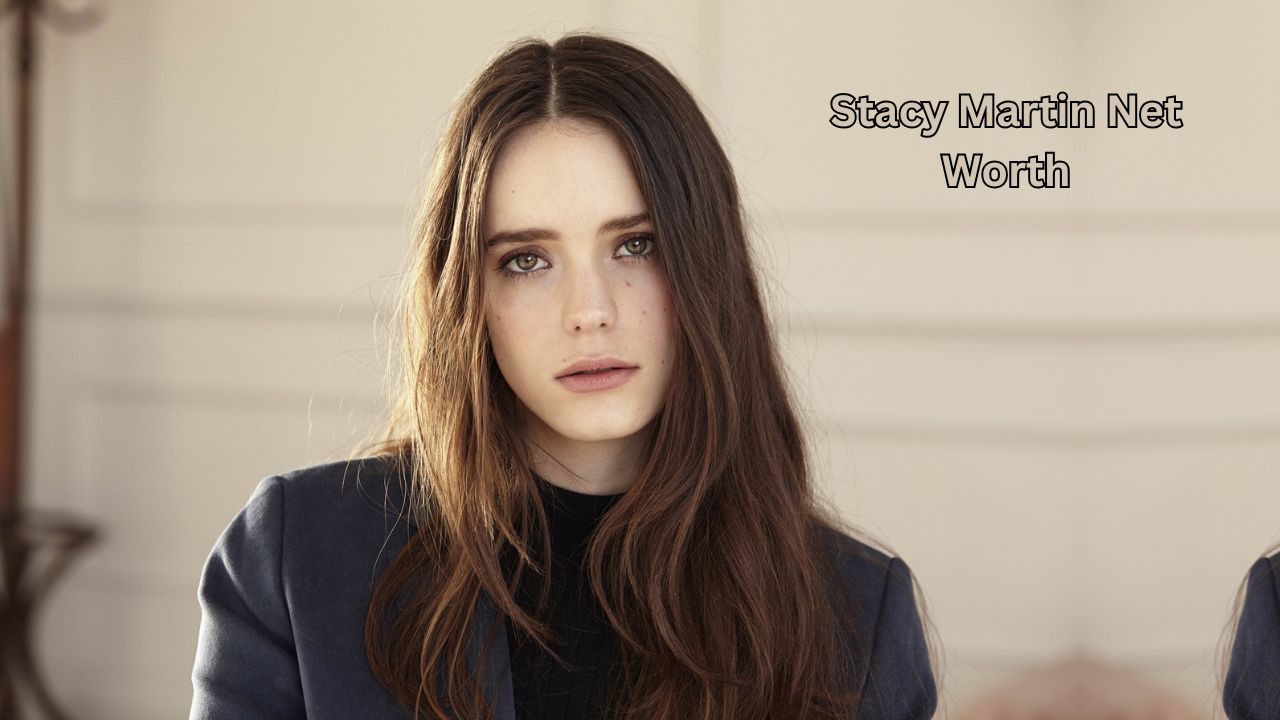 Stacy Martin Net Worth