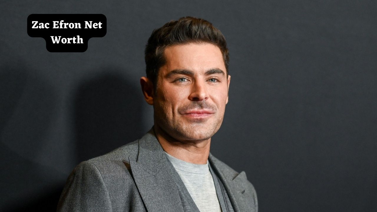 Zac Efron Net Worth