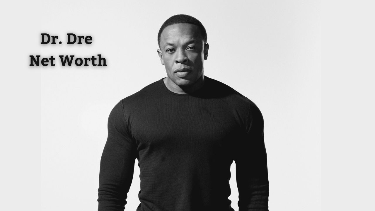 Dr. Dre Net Worth