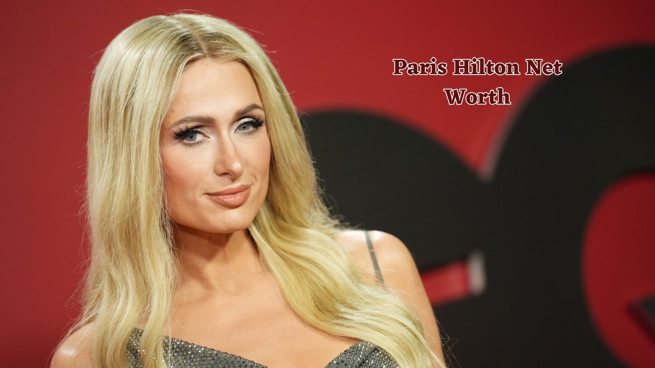 Paris Hilton net worth