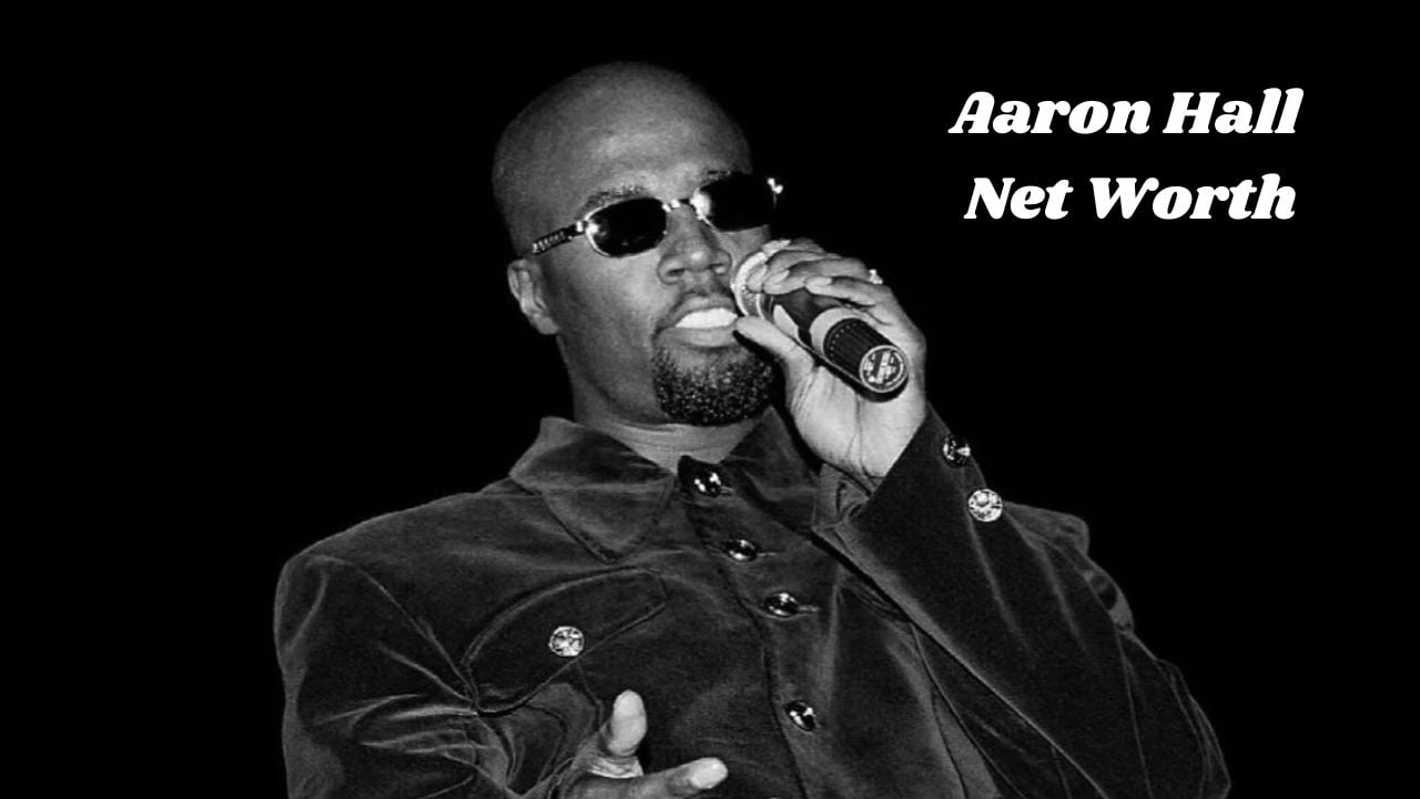 Aaron Hall Net Worth