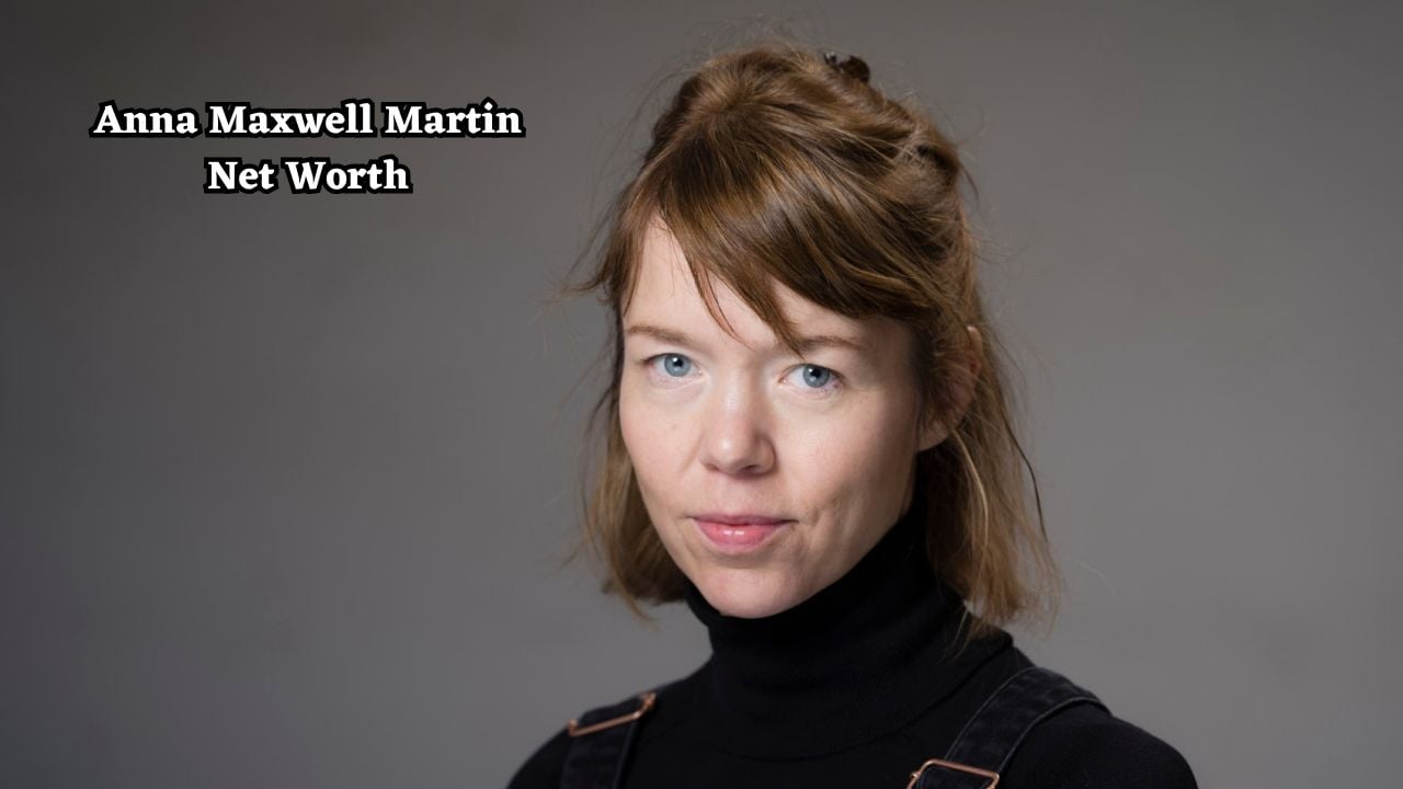 Anna Maxwell Martin net worth