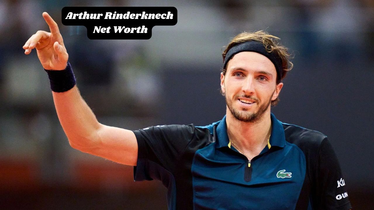 Arthur Rinderknech Net Worth