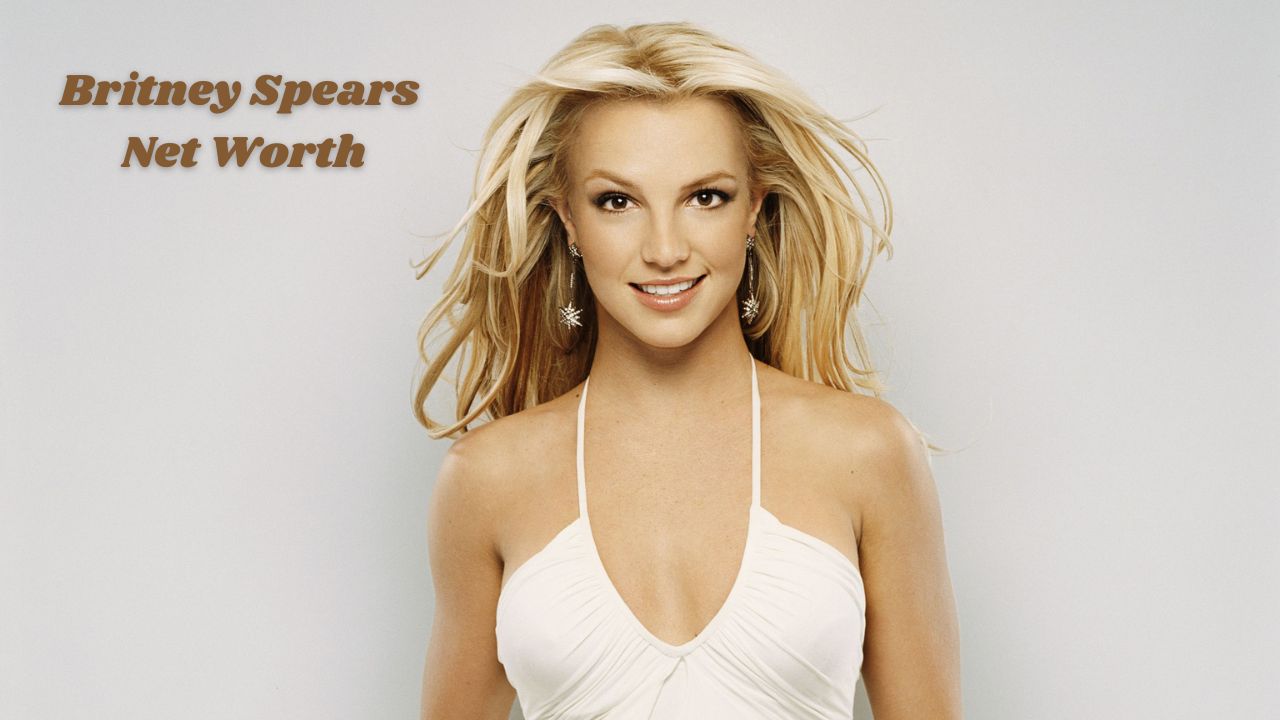 Britney Spears Net Worth