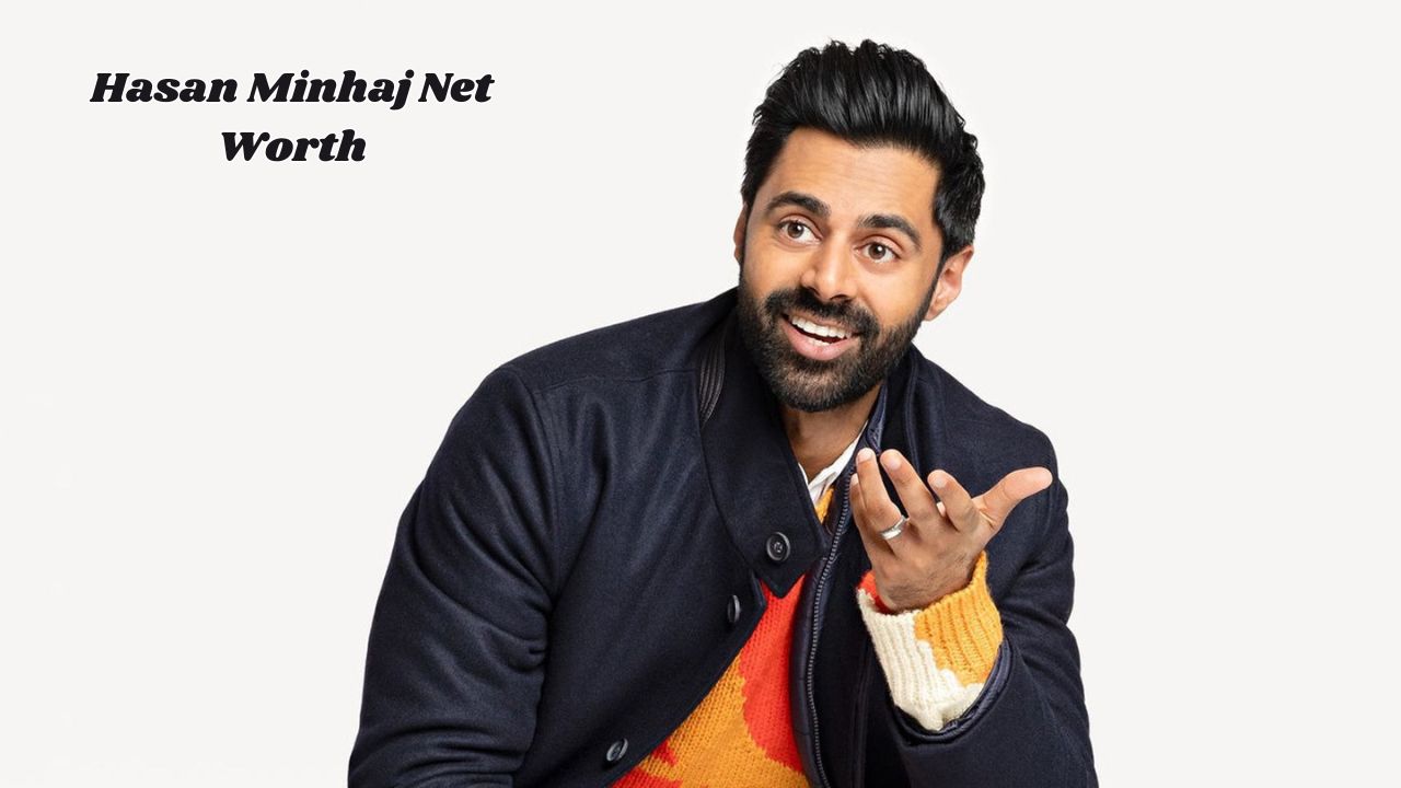 Hasan Minhaj net worth