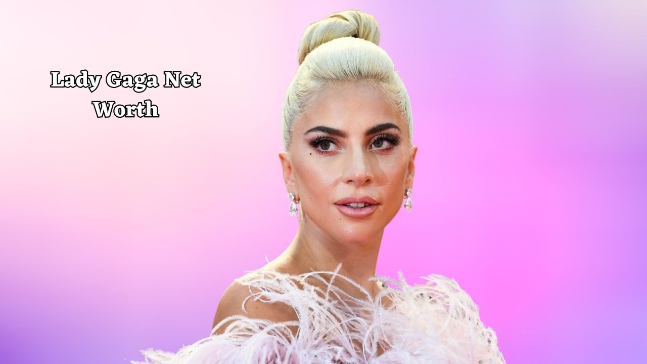 Lady Gaga net worth