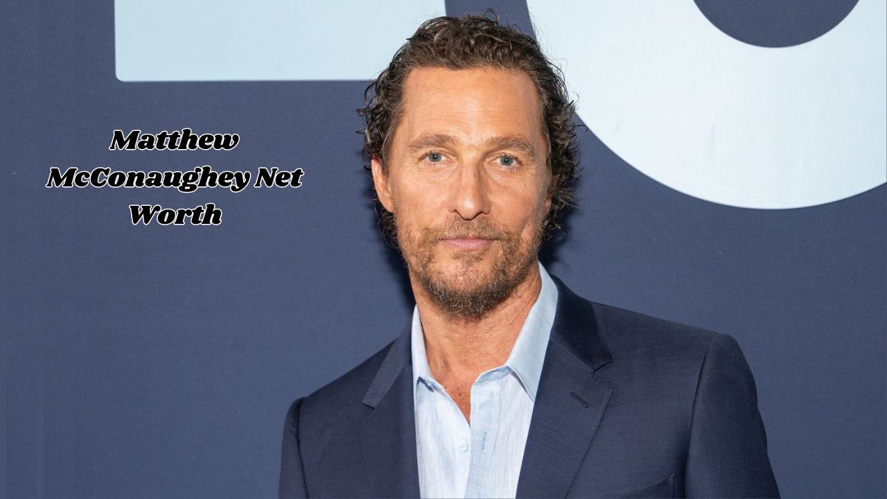 Matthew McConaughey net worth