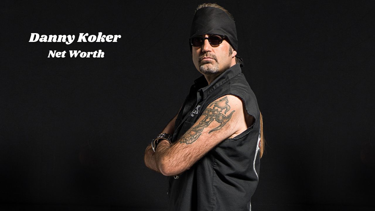 Danny Koker Net Worth