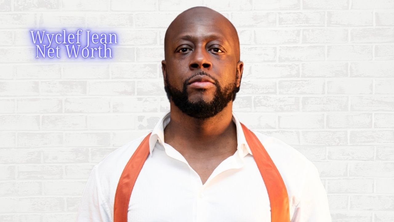 Wyclef Jean Net Worth