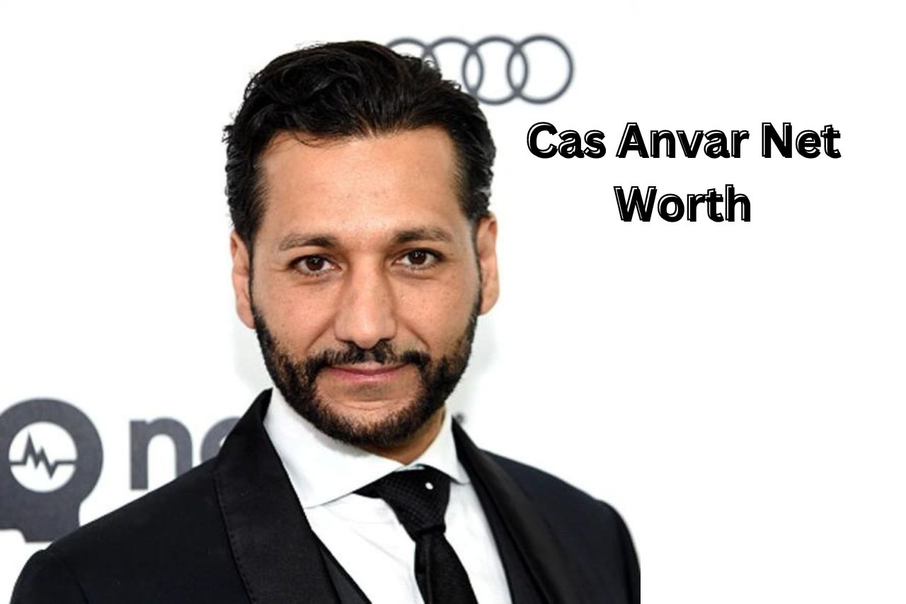 Cas-Anvar-Net-Worth